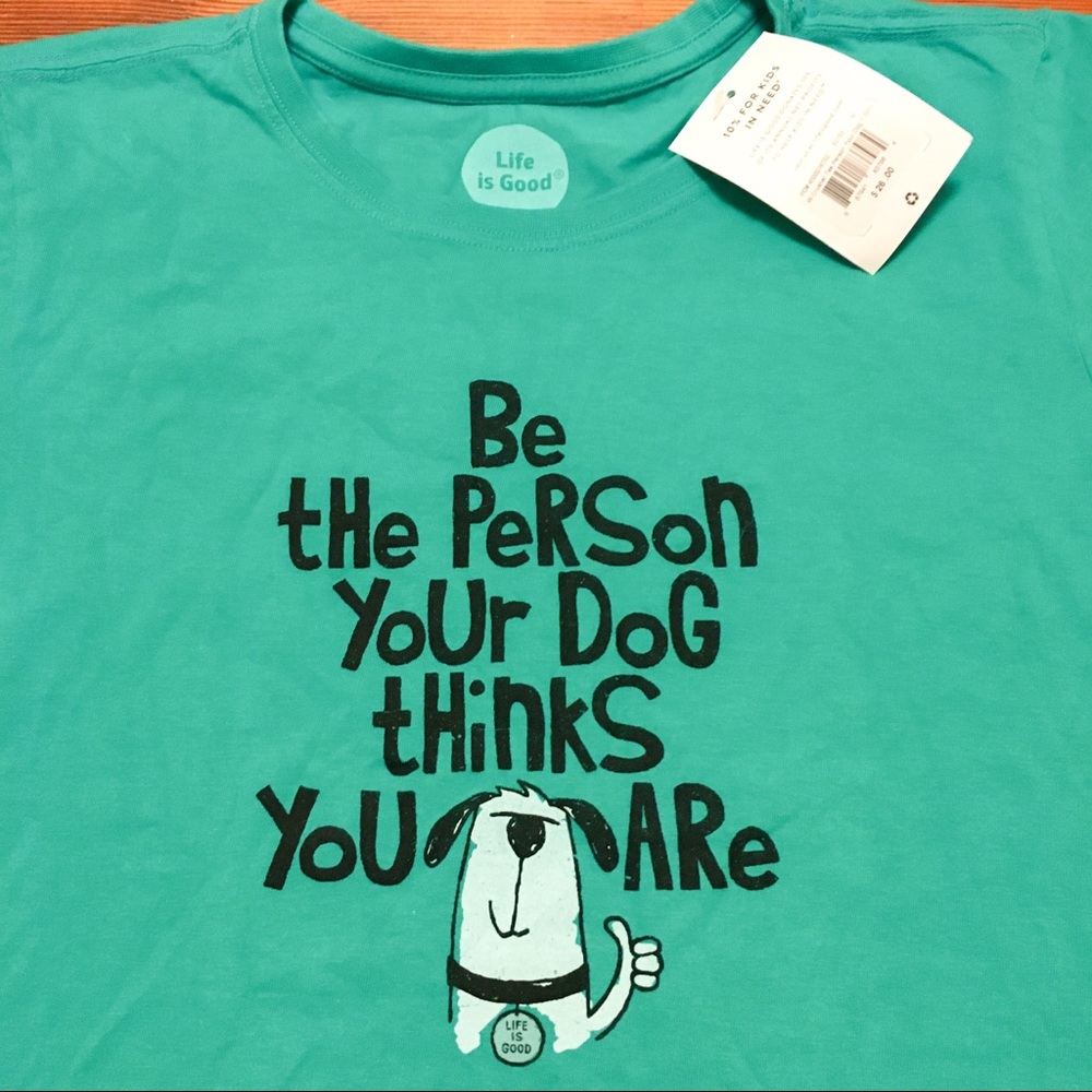 Life is good dog t-shirt!